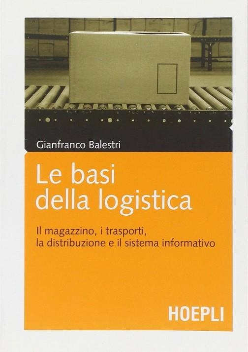 LE BASI DELLA LOGISTICA | 9788820343354 | BALESTRI GIANFRANCO