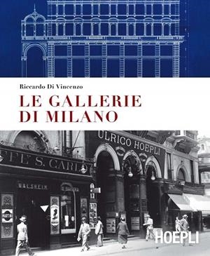 LE GALLERIE DI MILANO | 9788820375386 | DI VINCENZO RICCARDO