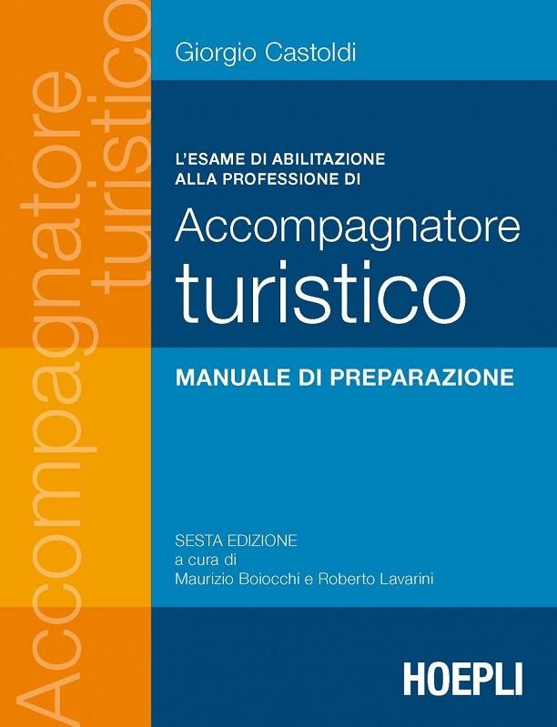 L'ESAME DI ABILITAZIONE ALLA PROFESSIONE DI ACCOMPAGNATORE TURISTICO | 9788820372118 | CASTOLDI GIORGIO