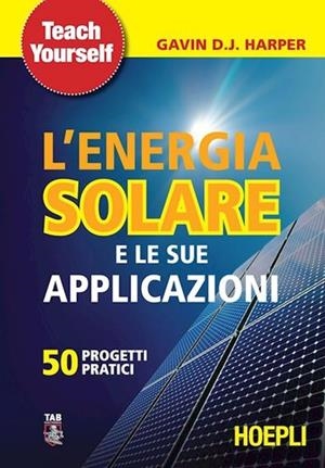 L'ENERGIA SOLARE E LE SUE APPLICAZIONI | 9788820341213 | HARPER GAVIN