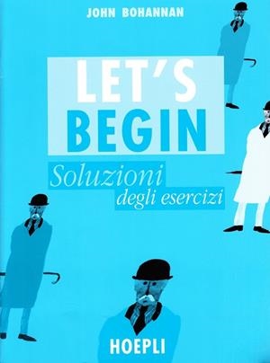 LET'S BEGIN. SOLUZIONI DEGLI ESERCIZI | 9788820323950 | BOHANNAN JOHN