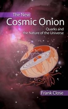 NEW COSMIC ONION:QUARKS AND THE NATURE OF THE | 9781584887980 | FRANK CLOSE