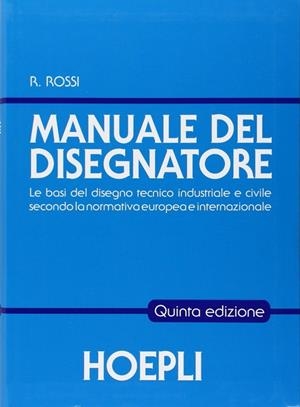 MANUALE DEL DISEGNATORE | 9788820344634 | ROSSI ROBERTO