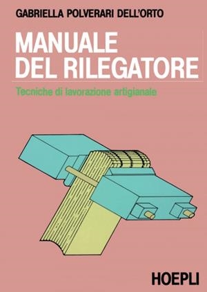 MANUALE DEL RILEGATORE | 9788820315719 | POLVERARI DELL'ORTO GABRIELLA