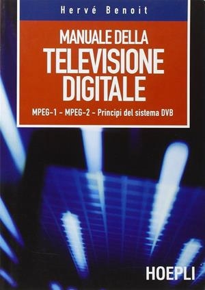 MANUALE DELLA TELEVISIONE DIGITALE | 9788820332273 | BENOIT HERVÉ