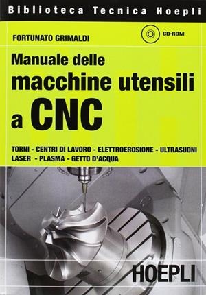 MANUALE DELLE MACCHINE UTENSILI A CNC | 9788820338824 | GRIMALDI FORTUNATO