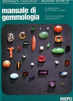 MANUALE DI GEMMOLOGIA | 9788820312770 | CAVENAGO BIGNAMI MONETA SPERANZA
