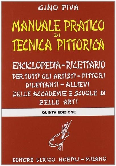 MANUALE PRATICO DI TECNICA PITTORICA | 9788820304591 | PIVA GINO