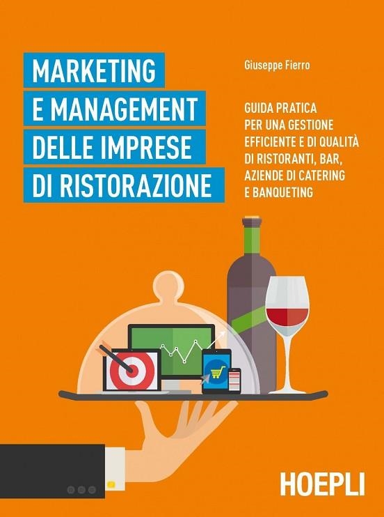 MARKETING E MANAGEMENT DELLE IMPRESE DI RISTORAZIONE | 9788820367084 | FIERRO GIUSEPPE