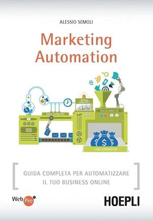 MARKETING AUTOMATION | 9788820367220 | SEMOLI ALESSIO