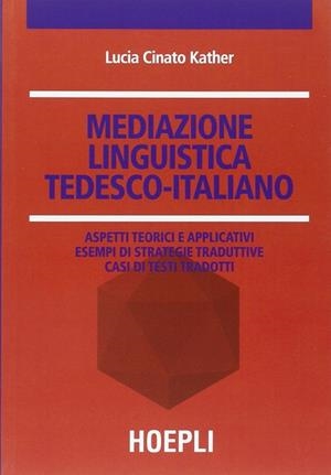 MEDIAZIONE LINGUISTICA TEDESCO-ITALIANO | 9788820345013 | CINATO LUCIA