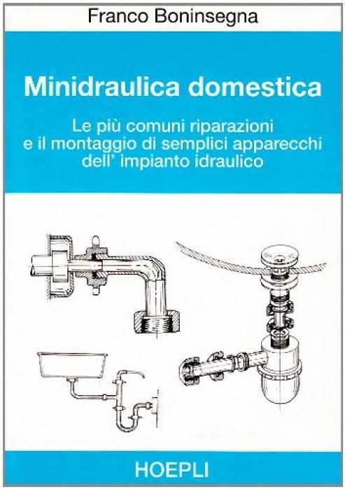 MINIDRAULICA DOMESTICA | 9788820322199 | BONINSEGNA FRANCO
