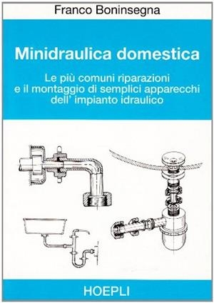 MINIDRAULICA DOMESTICA | 9788820322199 | BONINSEGNA FRANCO