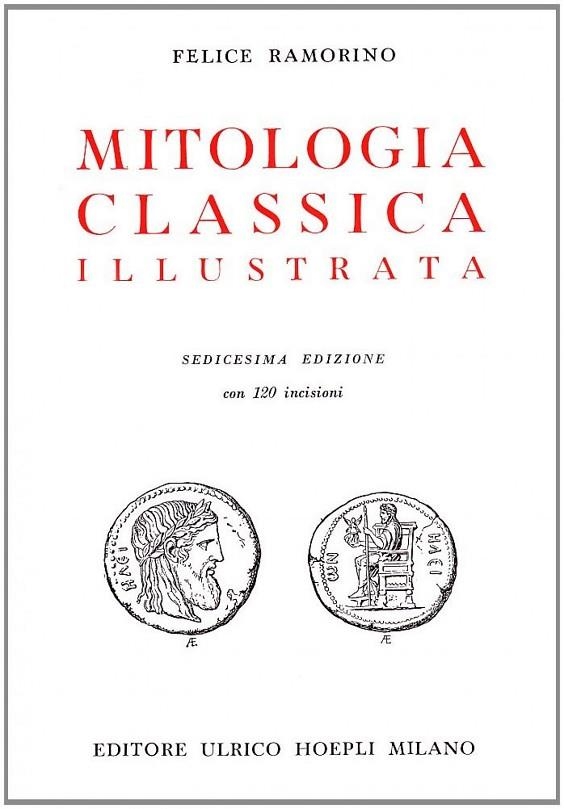 MITOLOGIA CLASSICA ILLUSTRATA | 9788820310608 | F., RAMORINO