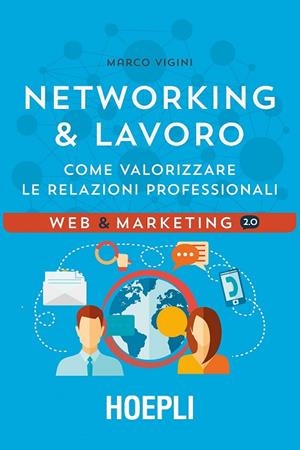NETWORKING & LAVORO | 9788820374914 | VIGINI MARCO