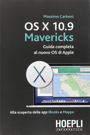 OS X 10.9 MAVERICKS | 9788820360856 | CARBONI MASSIMO