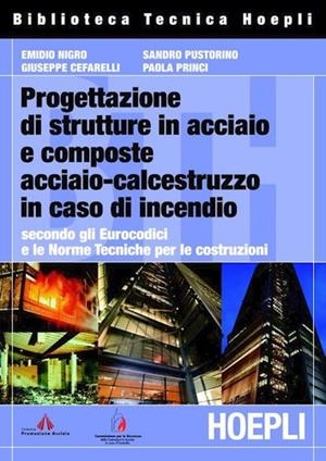 PROGETTAZIONE DI STRUTTURE IN ACCIAIO E COMPOSTE ACCIAIO-CALCESTRUZZO IN CASO DI INCENDIO | 9788820344009 | VV.AA.