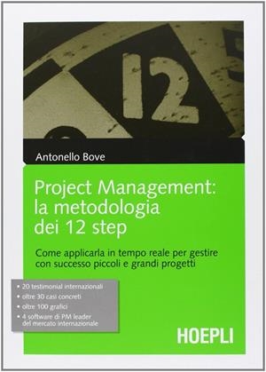 PROJECT MANAGEMENT: LA METODOLOGIA DEI 12 STEP | 9788820339708 | BOVE ANTONELLO