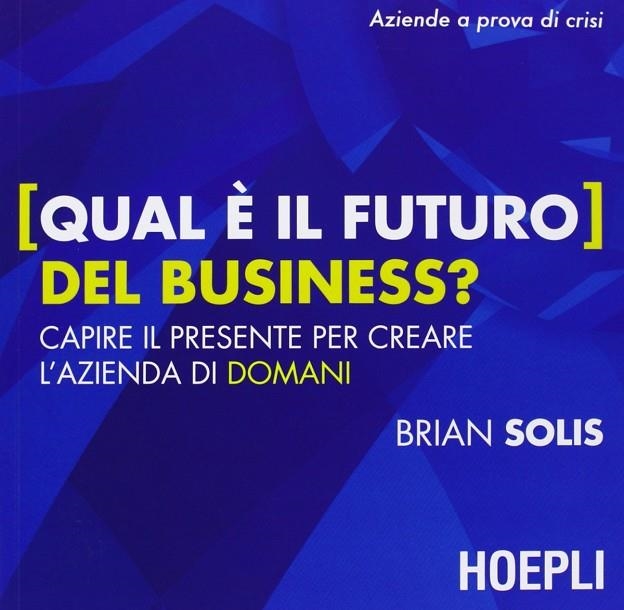 QUAL É IL FUTURO DEL BUSINESS? | 9788820359119 | SOLIS BRIAN