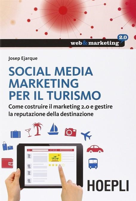 SOCIAL MEDIA MARKETING PER IL TURISMO | 9788820366087 | EJARQUE JOSEP