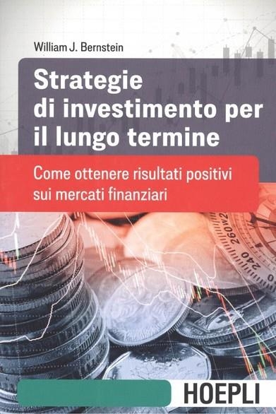 STRATEGIE DI INVESTIMENTO PER IL LUNGO TERMINE | 9788820386139 | WILLIAM J. BERNSTEIN