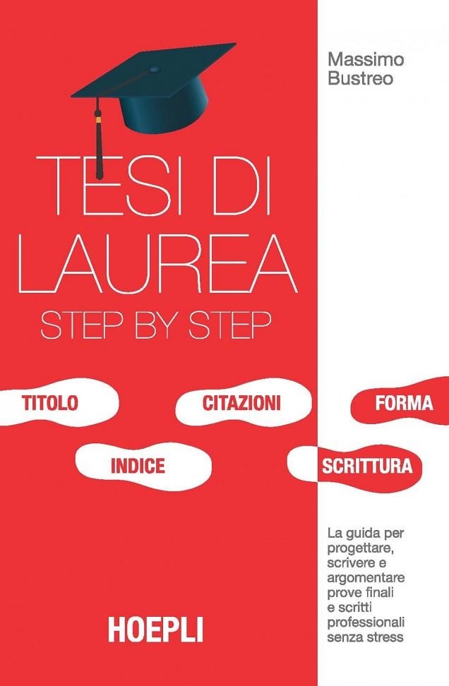 TESI DI LAUREA STEP BY STEP | 9788820370121 | BUSTREO MASSIMO