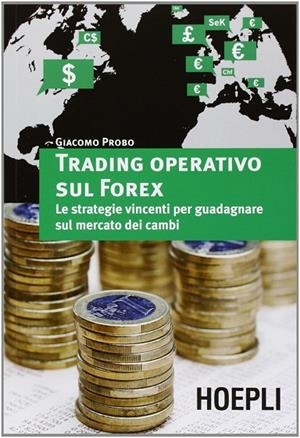 TRADING OPERATIVO SUL FOREX | 9788820351250 | PROBO GIACOMO