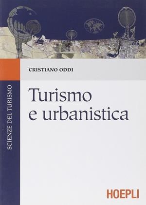 TURISMO E URBANISTICA | 9788820342876 | ODDI CRISTIANO