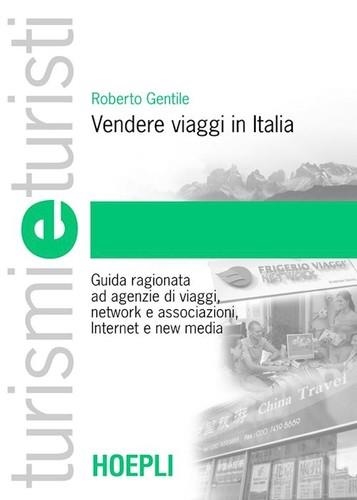 VENDERE VIAGGI IN ITALIA | 9788820337766 | GENTILE ROBERTO