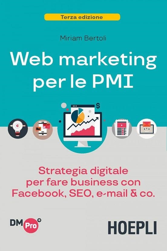 WEB MARKETING PER LE PMI | 9788820386146 | MIRIAM BERTOLI
