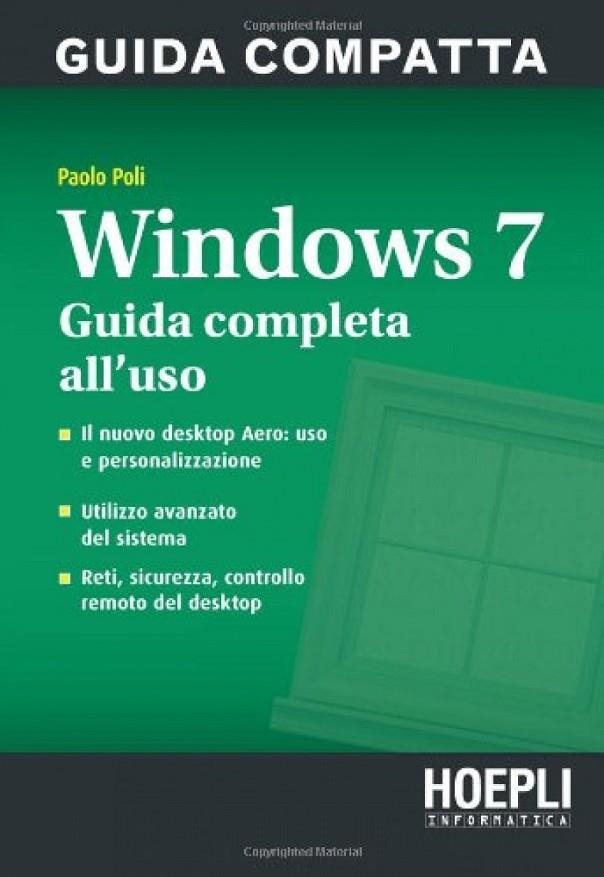 WINDOWS 7. GUIDA COMPLETA ALL'USO. BIBLE | 9788820343996 | POLI PAOLO