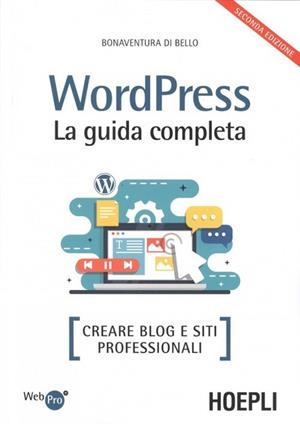 WORDPRESS.LA GUIDA COMPLETA | 9788820386238 | BONAVENTURA DI BELLO