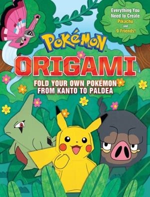 POKEMON ORIGAMI: FOLD YOUR OWN POKEMON KANTO TO PALDEA | 9780702338519 | SCHOLASTIC