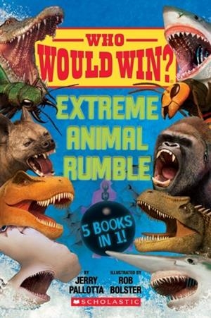 WHO WOULD WIN?: EXTREME ANIMAL RUMBLE | 9781338745306 | JERRY PALLOTTA