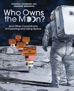 WHO OWNS THE MOON? | 9781682635377 | CYNTHIA LEVINSON JENNIFER SWANSON