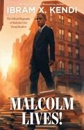 MALCOLM LIVES! | 9780374311865 | IBRAM X. KENDI