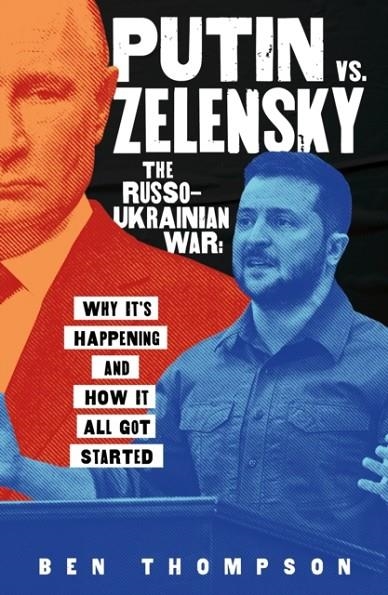 PUTIN VS. ZELENSKY: THE RUSSO-UKRAINIAN WAR | 9781250339560 | BEN THOMPSON