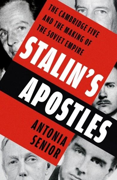 STALIN'S APOSTLES | 9781399727907 | ANTONIA SENIOR