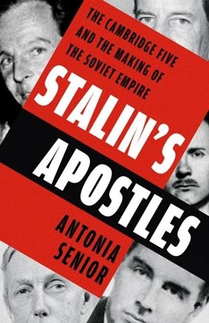 STALIN'S APOSTLES | 9781399727907 | ANTONIA SENIOR