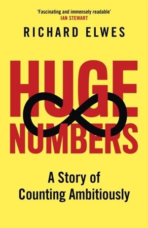 HUGE NUMBERS | 9781399818834 | RICHARD ELWESS