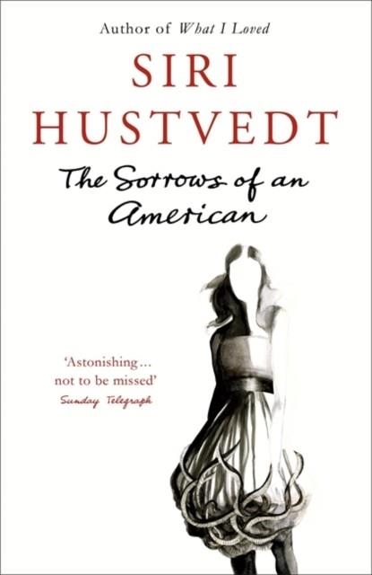 THE SORROWS OF AN AMERICAN | 9780340897089 | SIRI HUSTVEDT