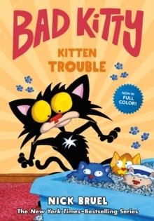 BAD KITTY: KITTEN TROUBLE | 9781250782441 | NICK BRUEL