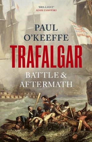 TRAFALGAR | 9781847921833 | PAUL O'KEEFFE
