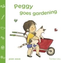 PEGGY GOES GARDENING | 9781836272106 | TONKA UZU