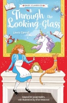 CHILDREN'S CLASSICS: THROUGH THE LOOKING-GLASS (EASY CLASSICS) : 7 | 9781802631708 | CATHERINE VEITCH