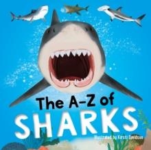 THE A-Z OF SHARKS | 9781839553240 | WELBECK CHILDREN'S BOOKS