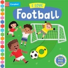 I LOVE FOOTBALL: A PUSH, PULL, SLIDE BOOK | 9781035074532 | CAMPBELL BOOKS