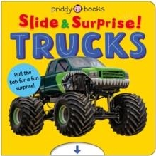 TRUCKS AND THINGS THAT GO (SLIDE AND SURPRISE!) | 9781917069120 | PRIDDY BOOKS