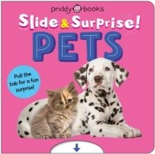 PETS (SLIDE & SURPRISE!): PULL THE TAB FOR A FUN SURPRISE! | 9781917069137 | PRIDDY BOOKS