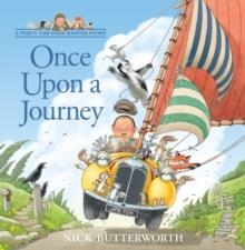 PERCY THE PARK KEEPER: ONCE UPON A JOURNEY | 9780008536091 | NICK BUTTERWORTH